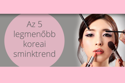 Az 5 legmenőbb koreai sminktrend